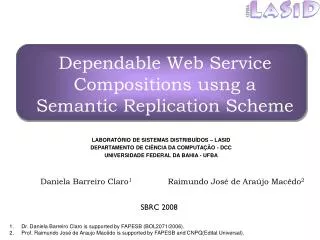 Dependable Web Service Compositions usng a Semantic Replication Scheme