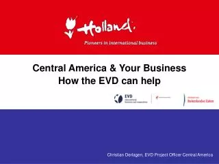 Central America &amp; Your Business How the EVD can help
