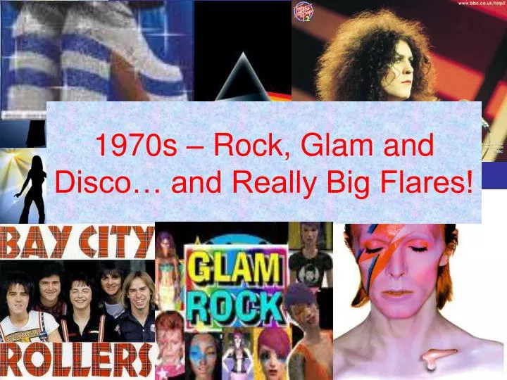 1970s rock glam and disco and really big flares