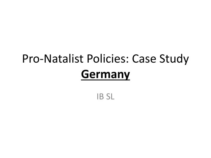 pro natalist policies case study germany