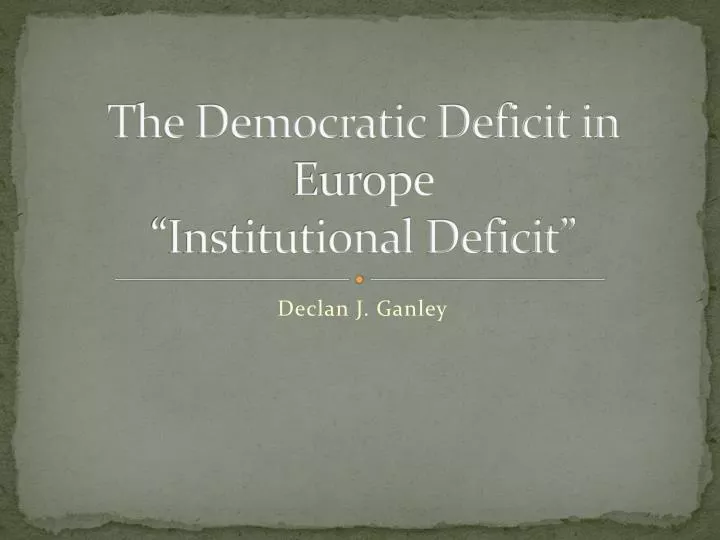 the democratic deficit in europe institutional deficit
