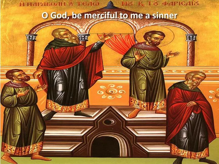 o god be merciful to me a sinner