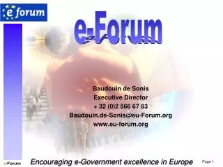 Baudouin de Sonis Executive Director + 32 (0)2 566 67 83 Baudouin.de-Sonis@eu-Forum.org www.eu-forum.org