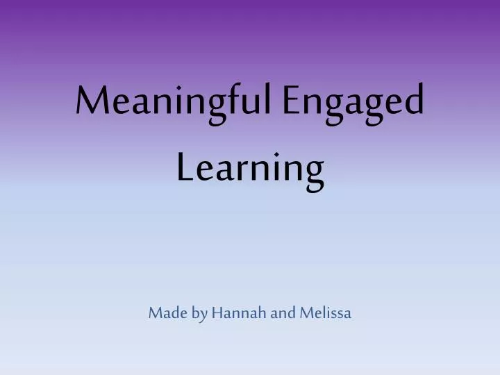 meaningful engaged learning