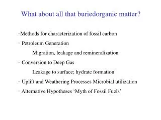 What about all that buriedorganic matter?