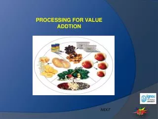 PROCESSING FOR VALUE ADDTION