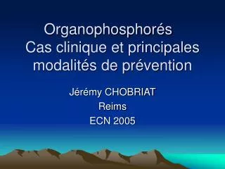 Organophosphorés   Cas clinique et principales modalités de prévention