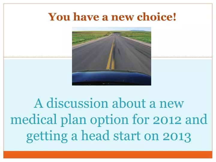 a discussion about a new medical plan option for 2012 and getting a head start on 2013