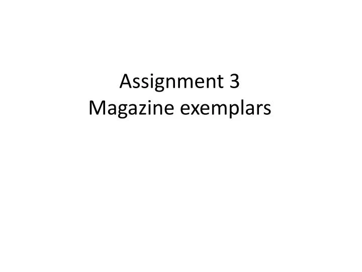 assignment 3 magazine exemplars