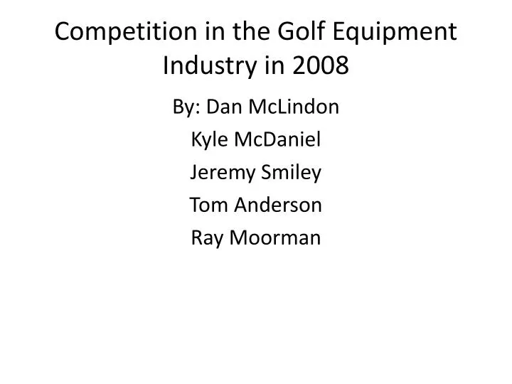 competition in the golf equipment industry in 2008