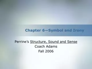 Chapter 6—Symbol and Irony