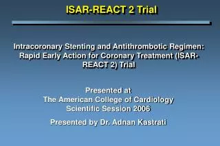 Intracoronary Stenting and Antithrombotic Regimen: Rapid Early Action for Coronary Treatment (ISAR-REACT 2) Trial