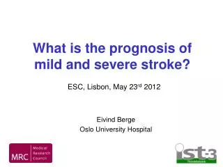 What is the prognosis of mild and severe stroke?