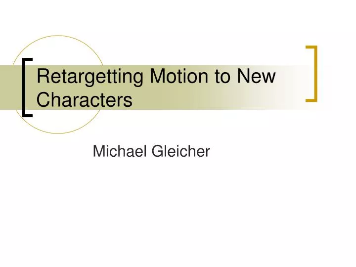 retargetting motion to new characters