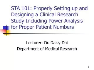 STA 101: Properly Setting up and Designing a Clinical Research Study Including Power Analysis for Proper Patient Numbers