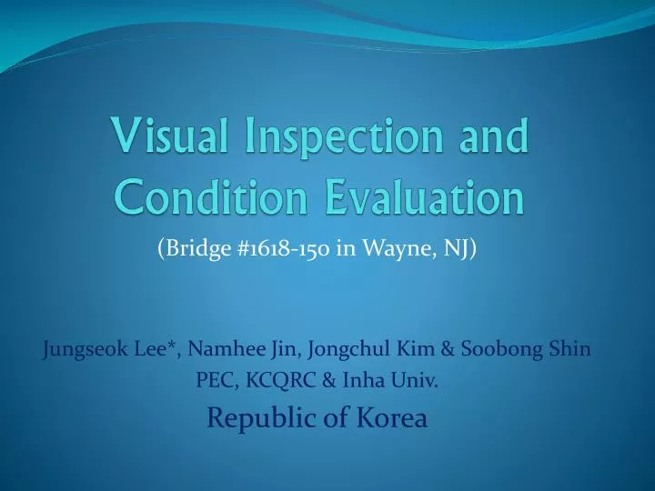 visual inspection and condition evaluation