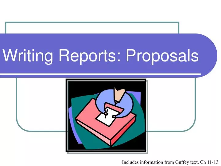 writing reports proposals