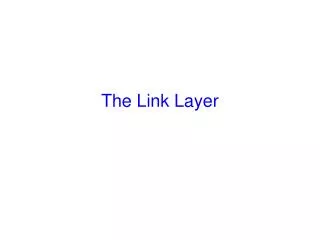 The Link Layer