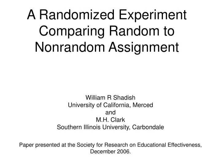 a randomized experiment comparing random to nonrandom assignment
