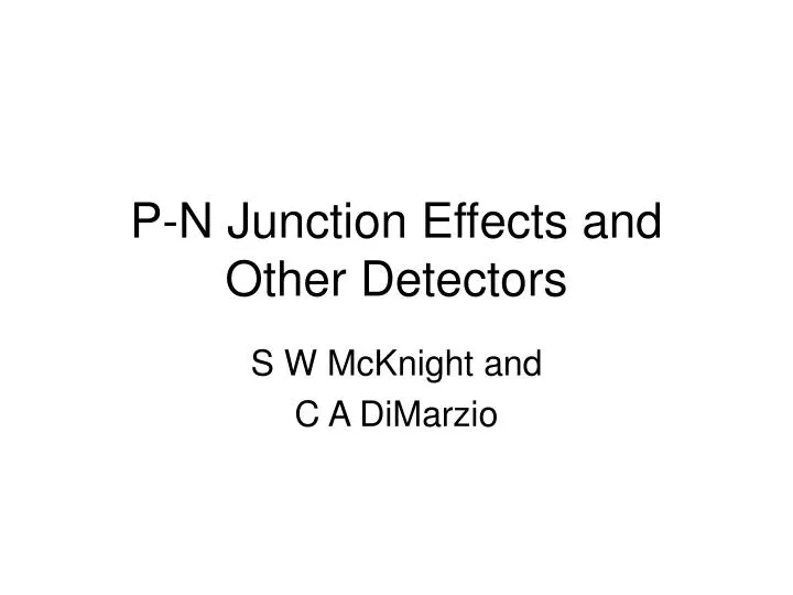 p n junction effects and other detectors