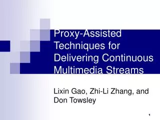 Proxy-Assisted Techniques for Delivering Continuous Multimedia Streams