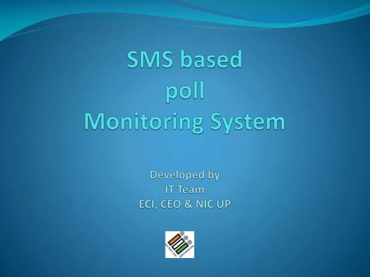 sms based poll monitoring system developed by it team eci ceo nic up