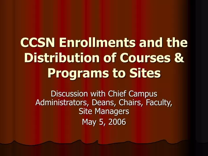 ccsn enrollments and the distribution of courses programs to sites