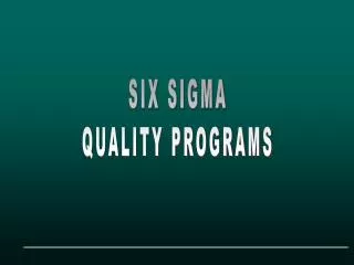 SIX SIGMA QUALITY PROGRAMS