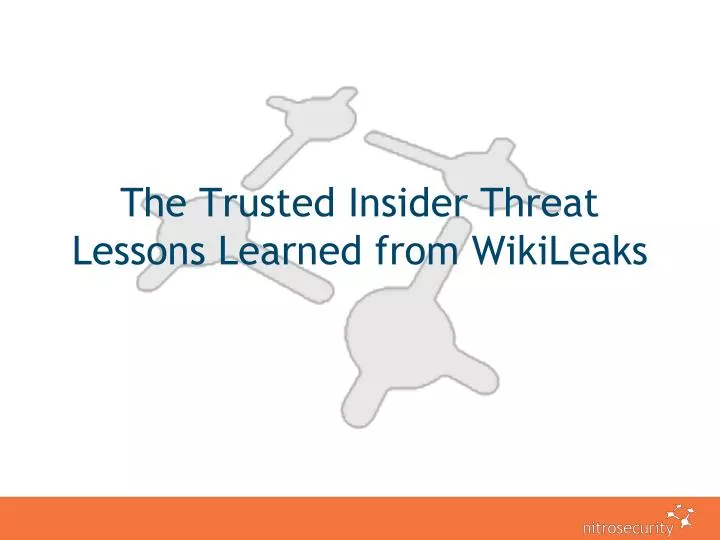 the trusted insider threat lessons learned from wikileaks