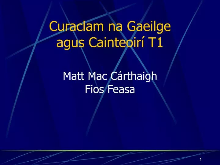 curaclam na gaeilge agus cainteoir t1