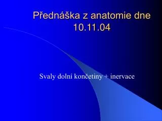 p edn ka z anatomie dne 10 11 04