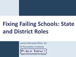 Fixing Failing Schools: State and District Roles