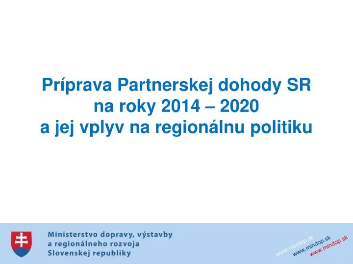 pr prava partnerskej dohody sr na roky 2014 2020 a jej vplyv na region lnu politiku