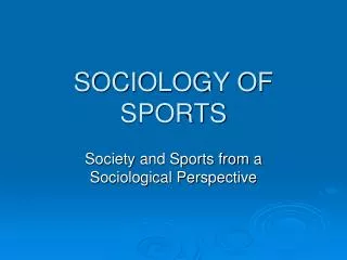 SOCIOLOGY OF SPORTS