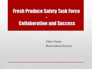 Fresh Produce Safety Task Force - Collaboration and Success