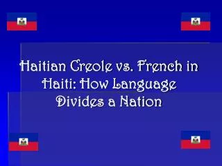 Haitian Creole vs. French in Haiti: How Language Divides a Nation