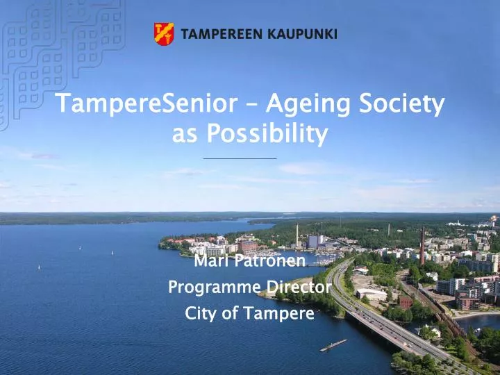 tamperesenior ageing society as possibility