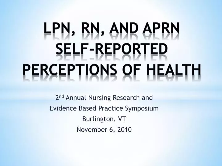 lpn rn and aprn self reported perceptions of health