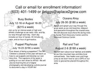Call or email for enrollment information! (603) 401-1499 or jbriggs@aplace2grow.com