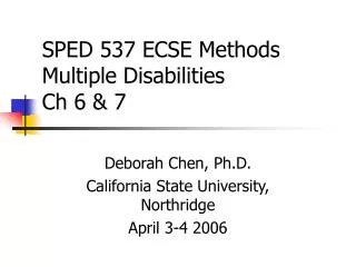 SPED 537 ECSE Methods Multiple Disabilities Ch 6 &amp; 7