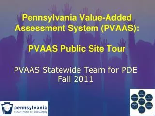 Pennsylvania Value-Added Assessment System (PVAAS): PVAAS Public Site Tour