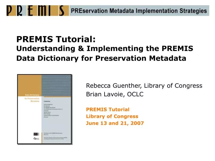 premis tutorial understanding implementing the premis data dictionary for preservation metadata