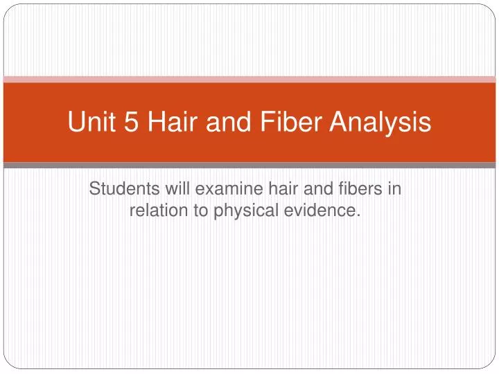 unit 5 hair and fiber analysis