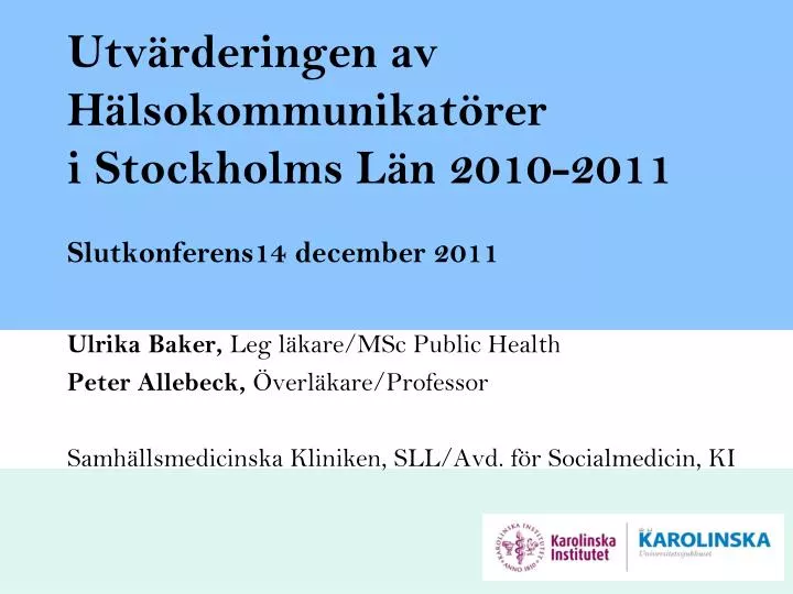 utv rderingen av h lsokommunikat rer i stockholms l n 2010 2011 slutkonferens14 december 2011