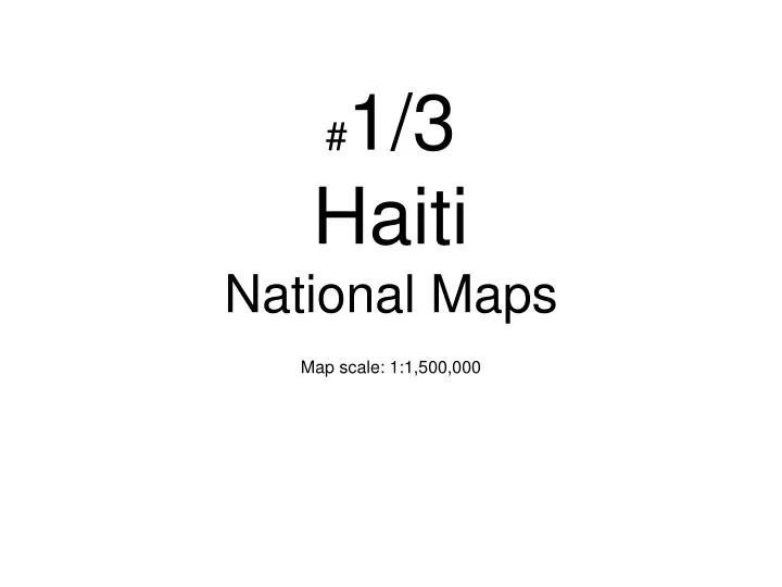 1 3 haiti national maps