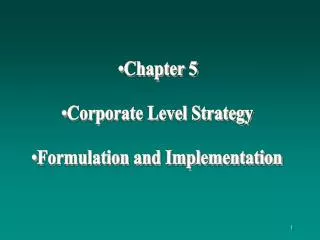 Chapter 5 Corporate Level Strategy Formulation and Implementation