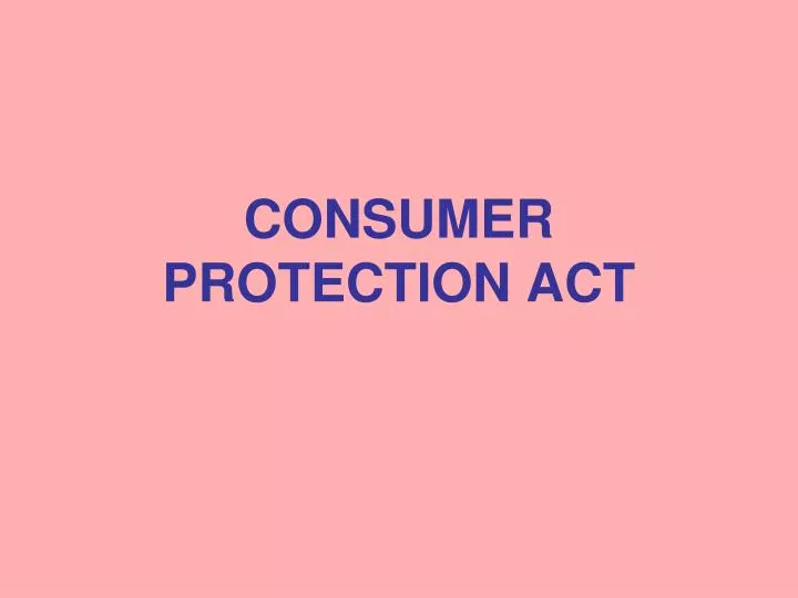 PDF) Consumer Protection Act, 1986 Presentation