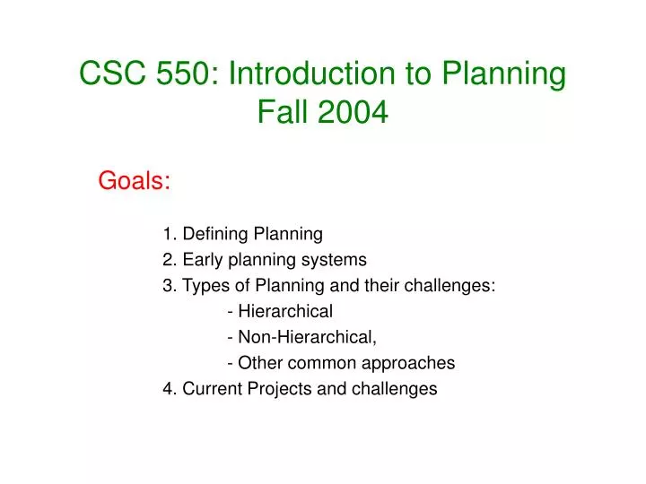 csc 550 introduction to planning fall 2004