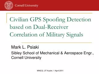 Civilian GPS Spoofing Detection based on Dual-Receiver Correlation of Military Signals