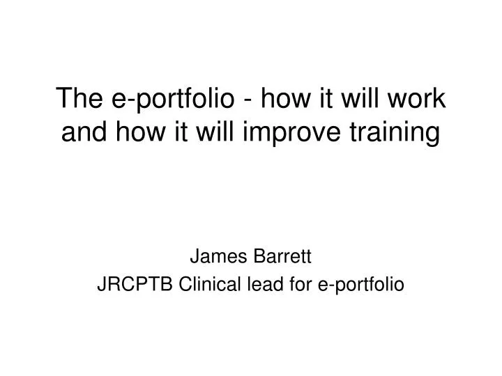 the e portfolio how it will work and how it will improve training